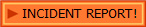 INCIDENT REPORT!